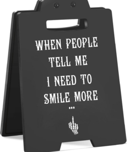 Mini Funny Desk Accessories Signs, "WHEN PEOPLE TELL ME I NEED to SMILE MORE" Black Office Sarcastic Decor for Office, Cubicle, Work Desk, Edgy Gag Gift for Coworker Teammate Employee Boss